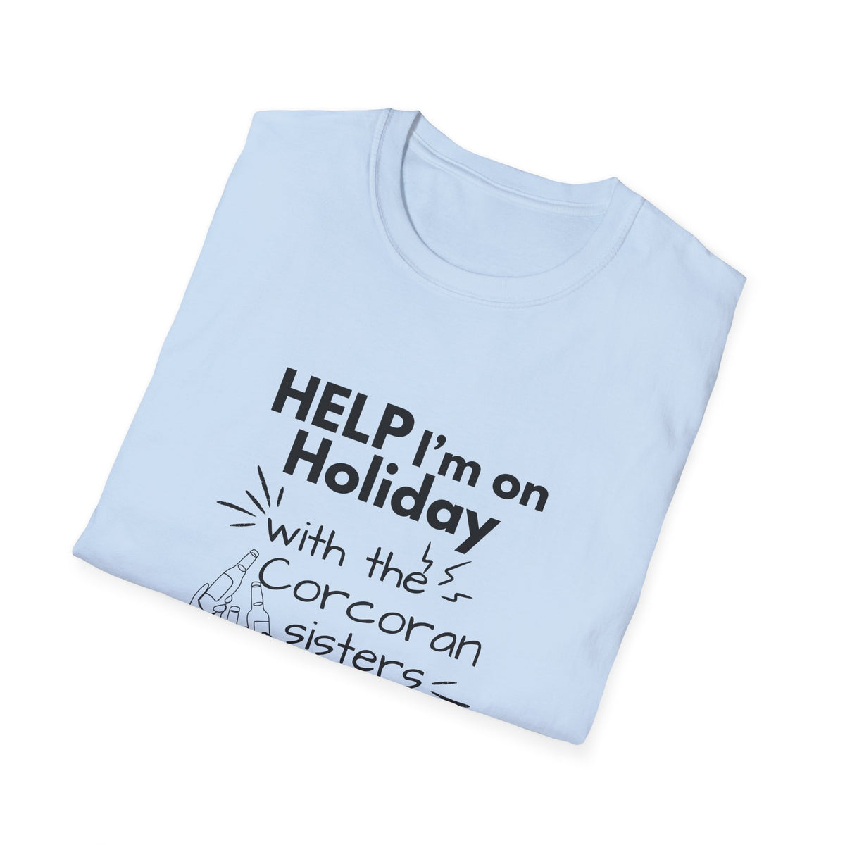 Help I'm on Holiday with the "NAME" Sisters T-Shirt