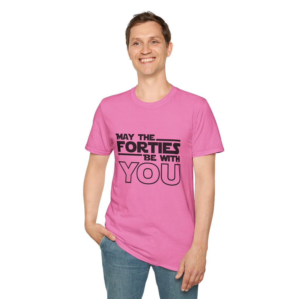 Forties Birthday Tee "May the Forties Be With You" 40th Birthday Shirt
