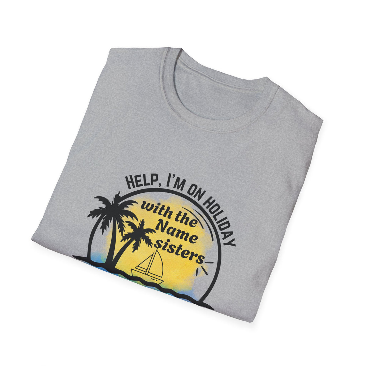 Vacation Sisters T‑Shirt - "Help, I'm on Holiday" Tropical Palm Beach Tee