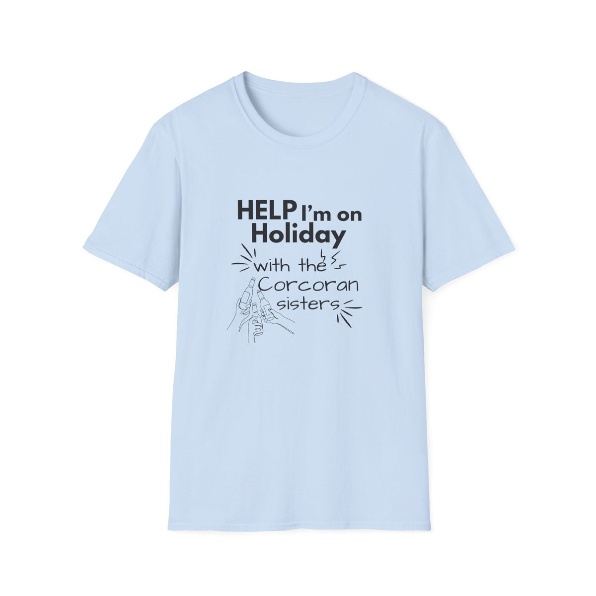 Help I'm on Holiday with the "NAME" Sisters T-Shirt