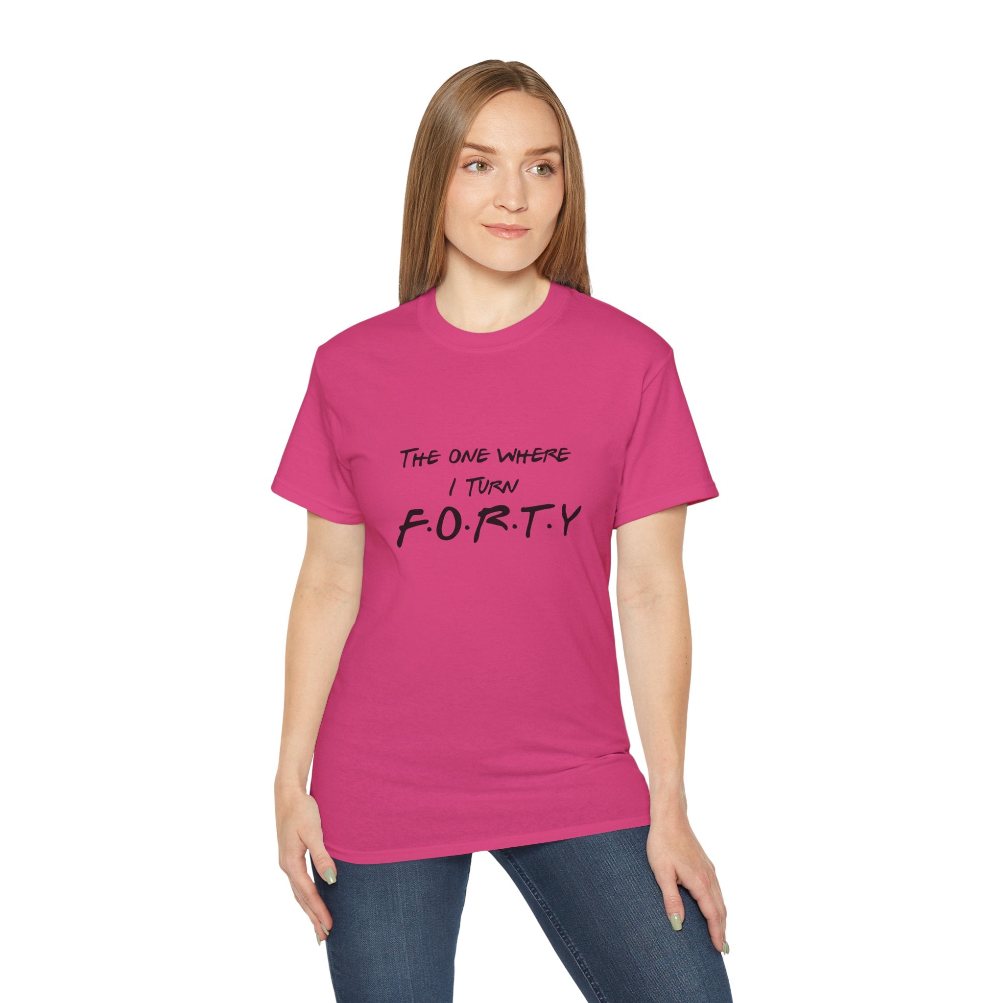40th Birthday Tee "The One Where I Turn F.O.R.T.Y." Funny Friends-Inspired Shirt - Front & Back design