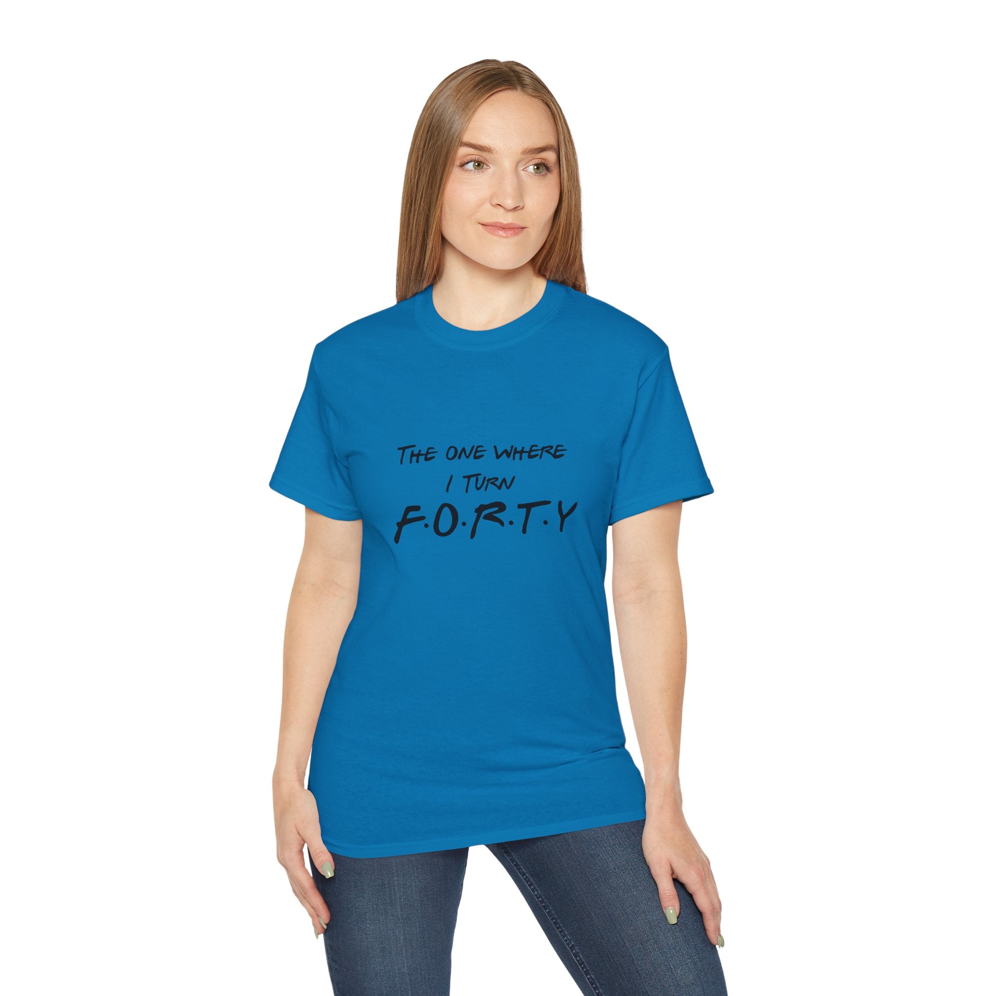 40th Birthday Tee "The One Where I Turn F.O.R.T.Y." Funny Friends-Inspired Shirt - Front & Back design