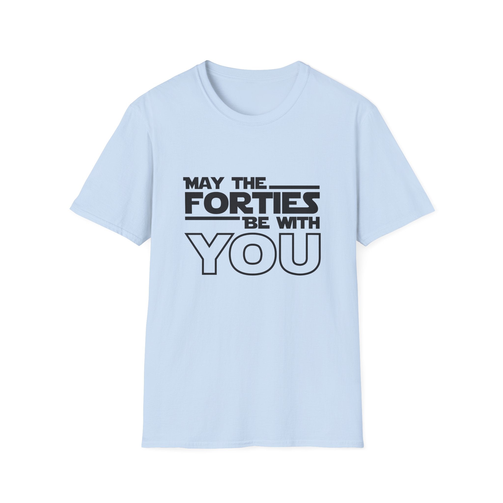 Forties Birthday Tee "May the Forties Be With You" 40th Birthday Shirt
