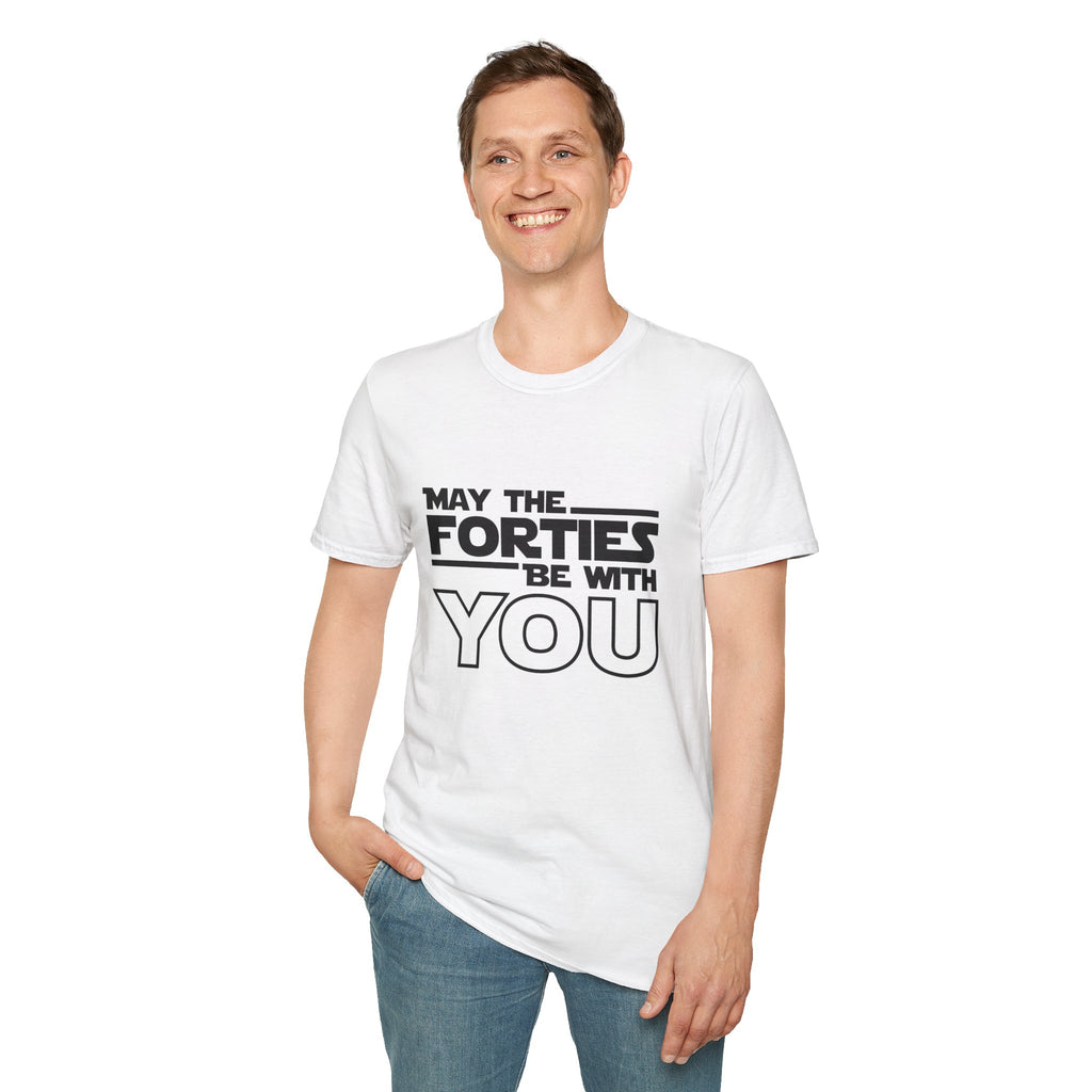 Forties Birthday Tee "May the Forties Be With You" 40th Birthday Shirt